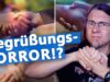 Wann ist Begrüßen eigentlich so kompliziert geworden?